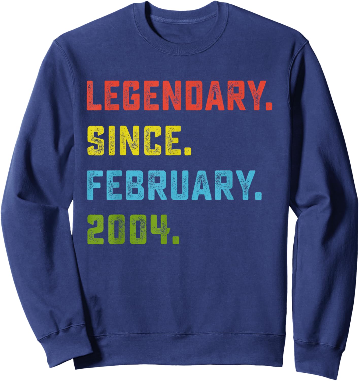 22nd Birthday Gift Legendary Since February 2004 22 Yrs Old Sweatshirt - Sweatshirt | Navy