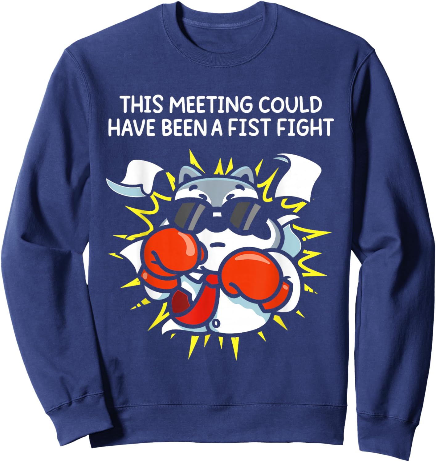 This Meeting Could Have Been A Fist Fight Sweatshirt - Sweatshirt | Navy