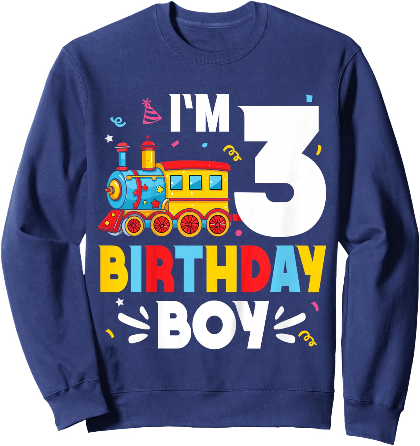 Kids I'm 3 Years Old Train Lover 3rd Birthday Boy Party Sweatshirt - Sweatshirt | Navy
