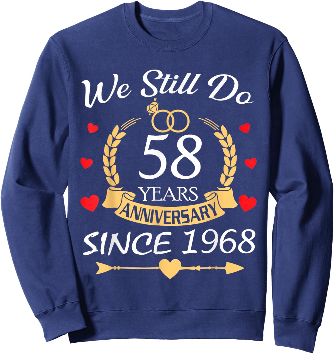 Couple Wedding We Still Do 58 Year Anniversary Since 1968 Sweatshirt - Sweatshirt | Navy