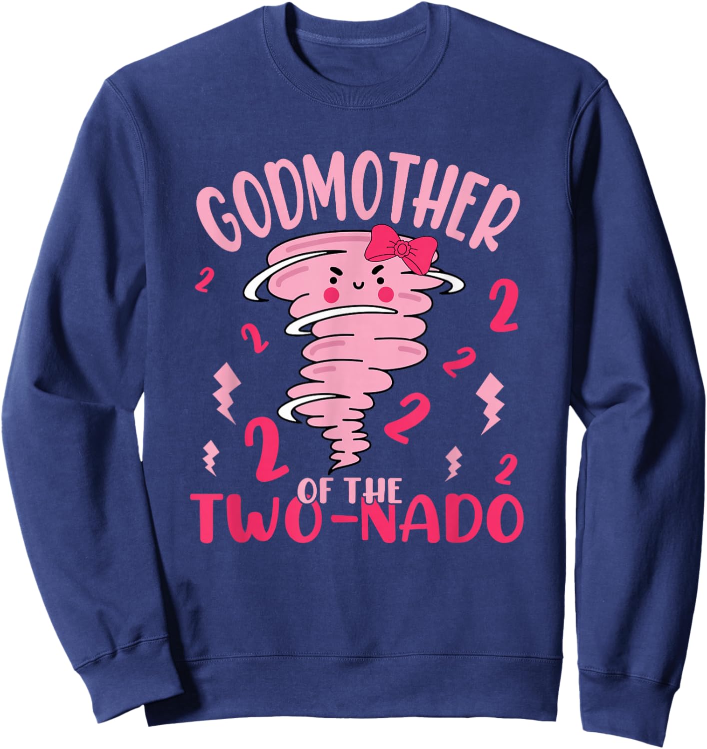 Godmother of The Two-nado Tornado Theme 2nd Birthday Party Sweatshirt - Sweatshirt | Navy