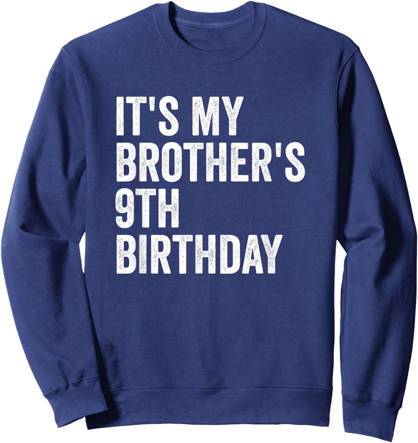 It's My Brother's 9th Birthday Sweatshirt - Sweatshirt | Navy