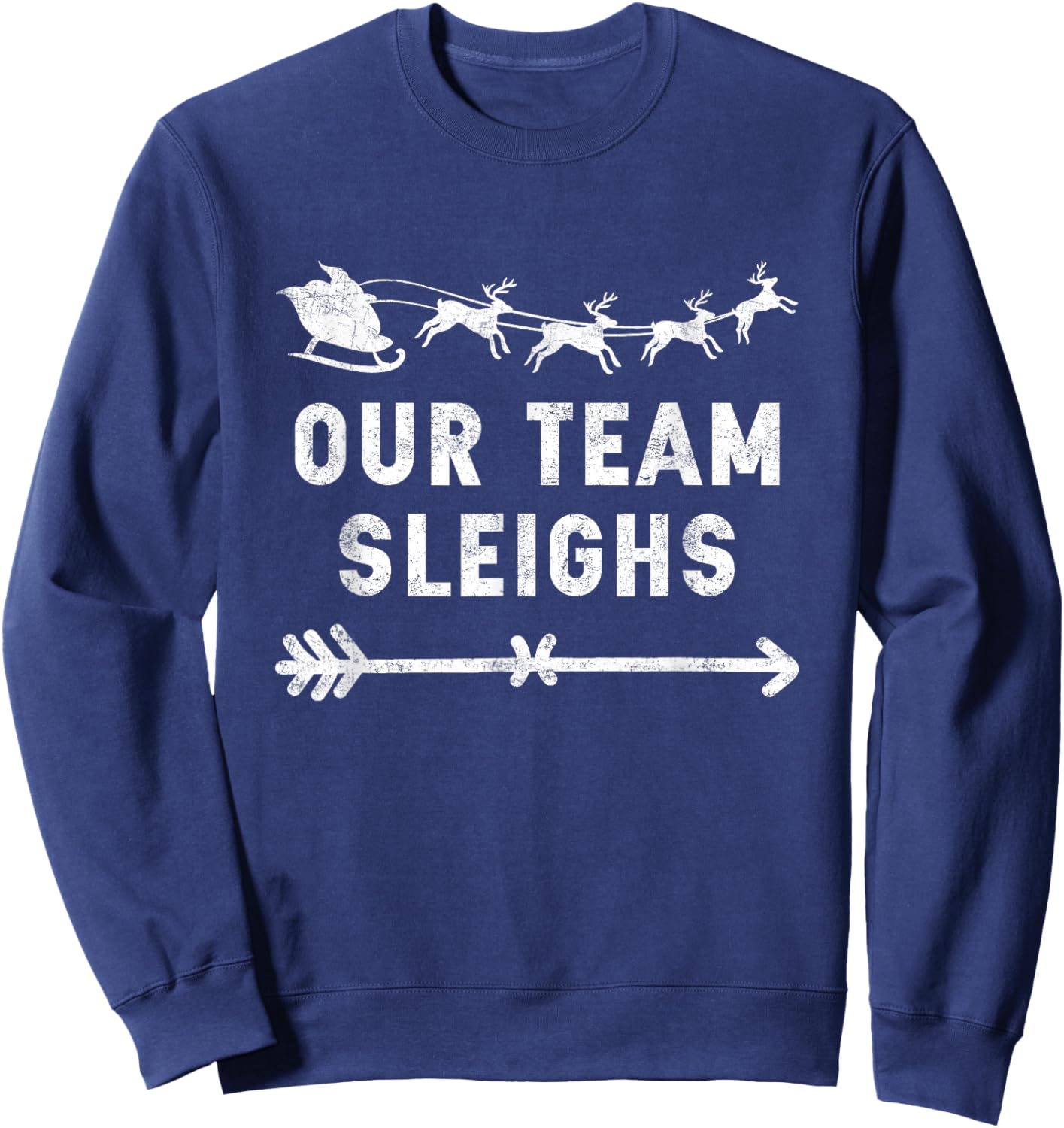 Our Team Sleighs Christmas Reindeers Santa's Workers Office Sweatshirt - Sweatshirt | Navy