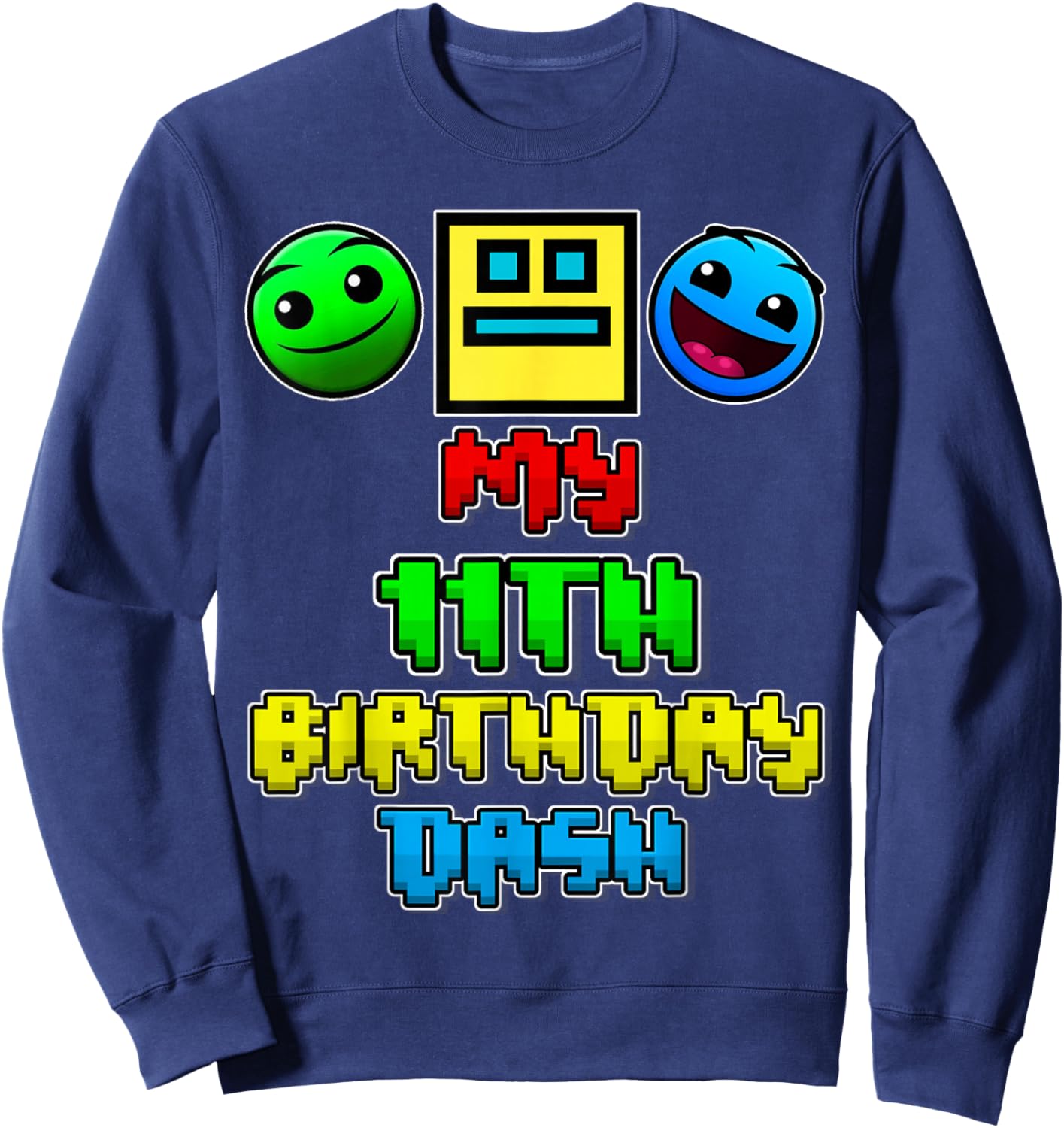 My 11th Birthday Dash Video Game Theme Kid 11 Party Geometry Sweatshirt - Sweatshirt | Navy