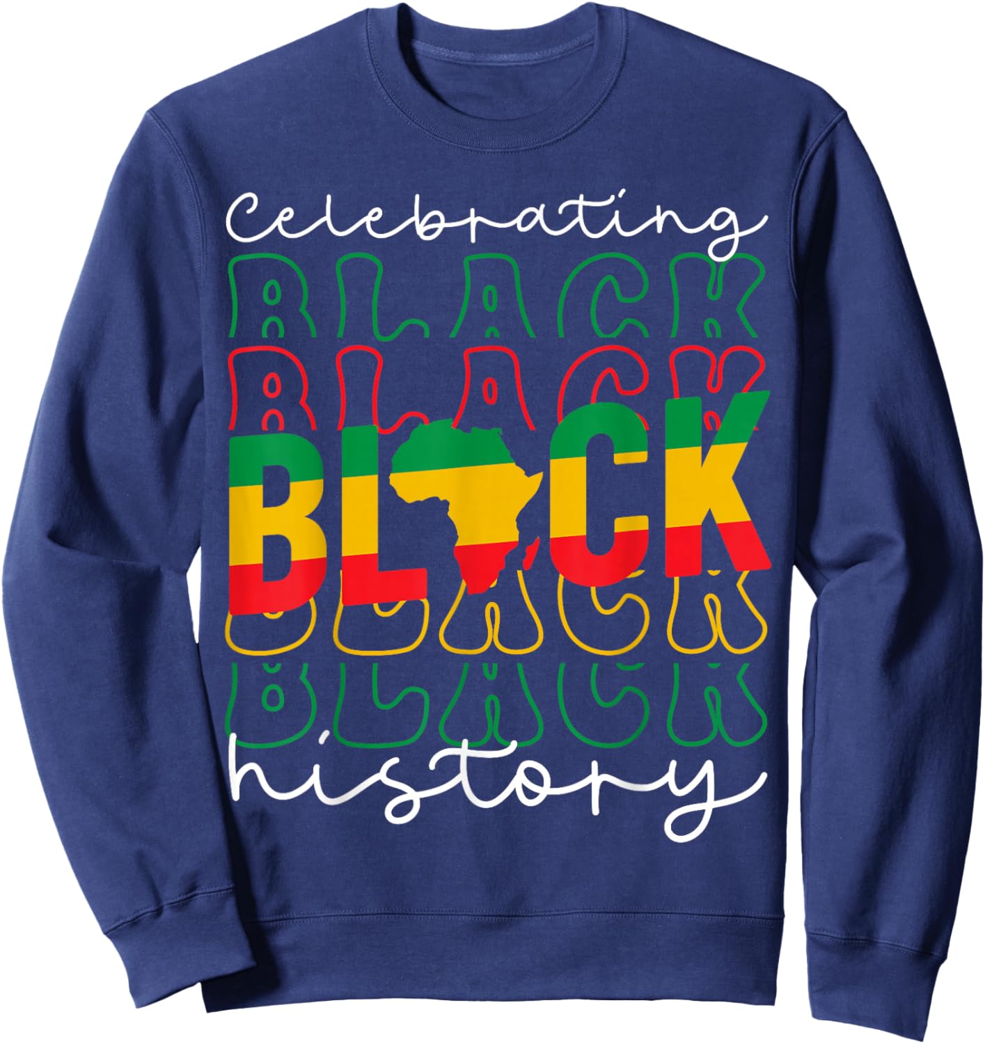Celebrating Black History Month African American History Sweatshirt - Sweatshirt | Navy