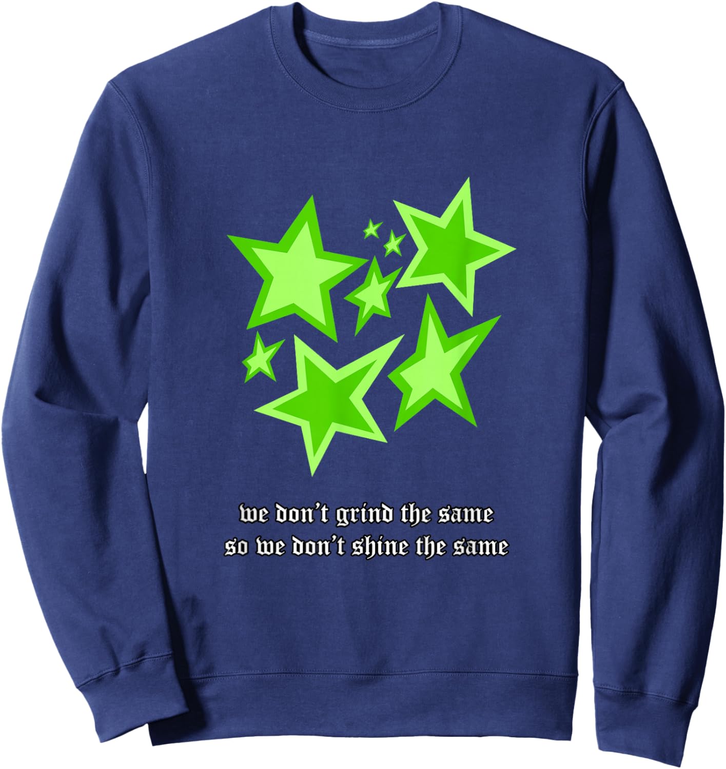 Green Color Shine Like Us Green Graphic Sweatshirt - Sweatshirt | Navy
