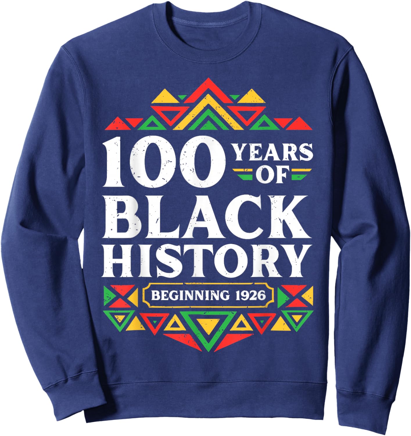 100 Years Black History Beginning 1926 Centennial Africa Sweatshirt - Sweatshirt | Navy