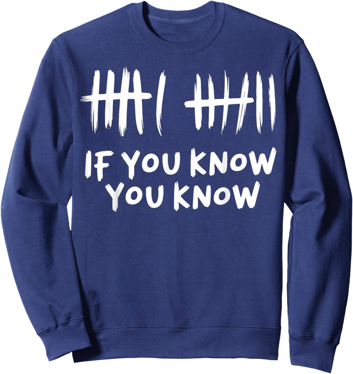 6 7 If You Know You Know Sweatshirt - Sweatshirt | Navy