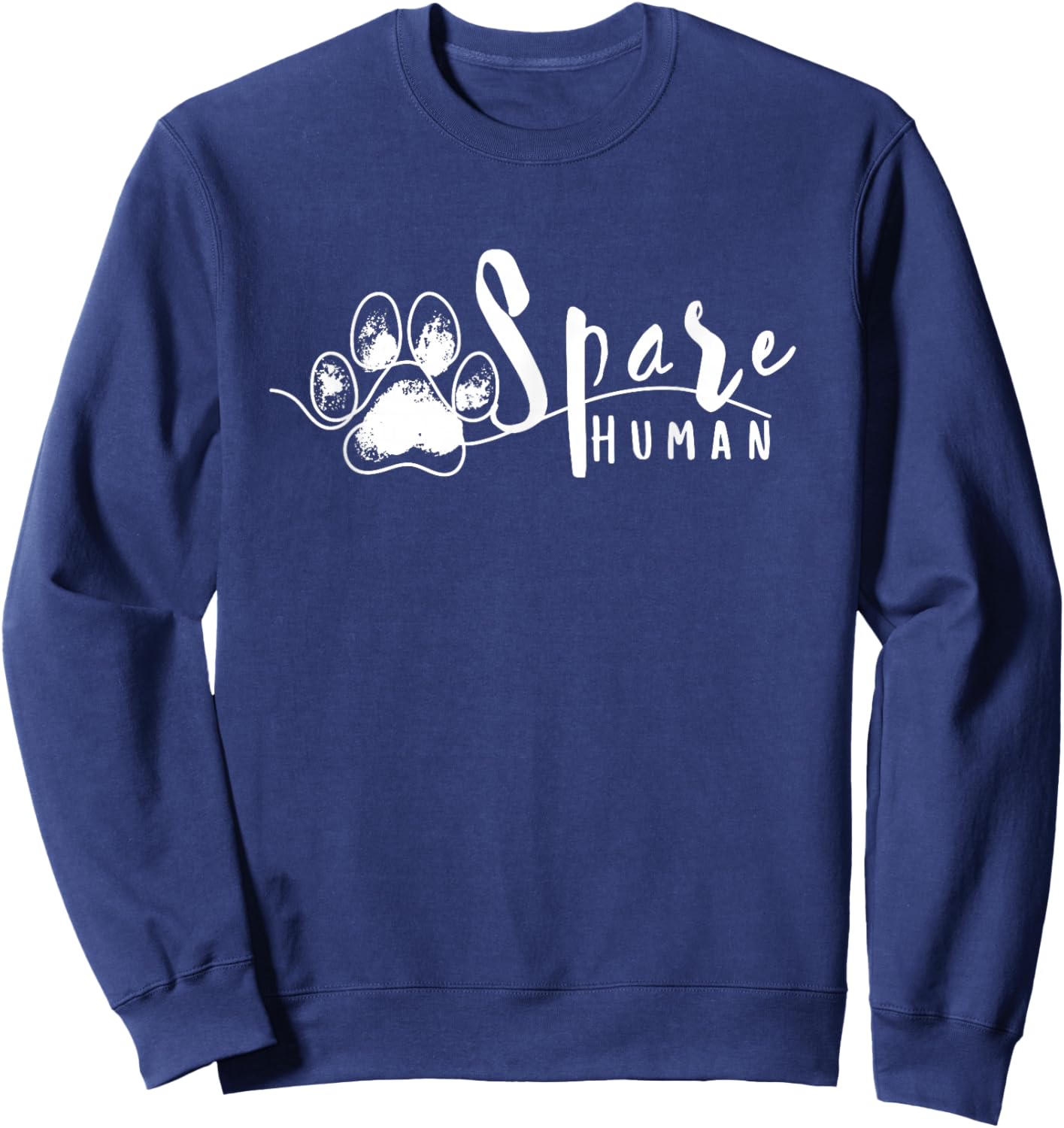Spare Human Funny Pet Lover Sweatshirt - Sweatshirt | Navy