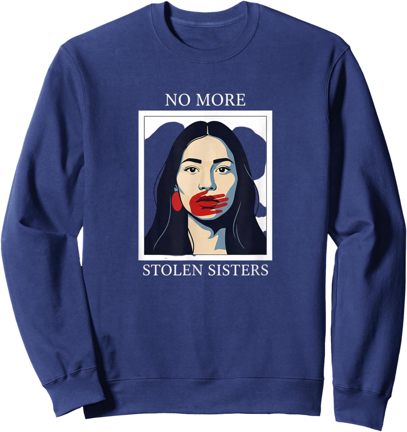 Sister No More Stolen Sisters, Honor Indigenous Women Awren Sweatshirt - Sweatshirt | Navy