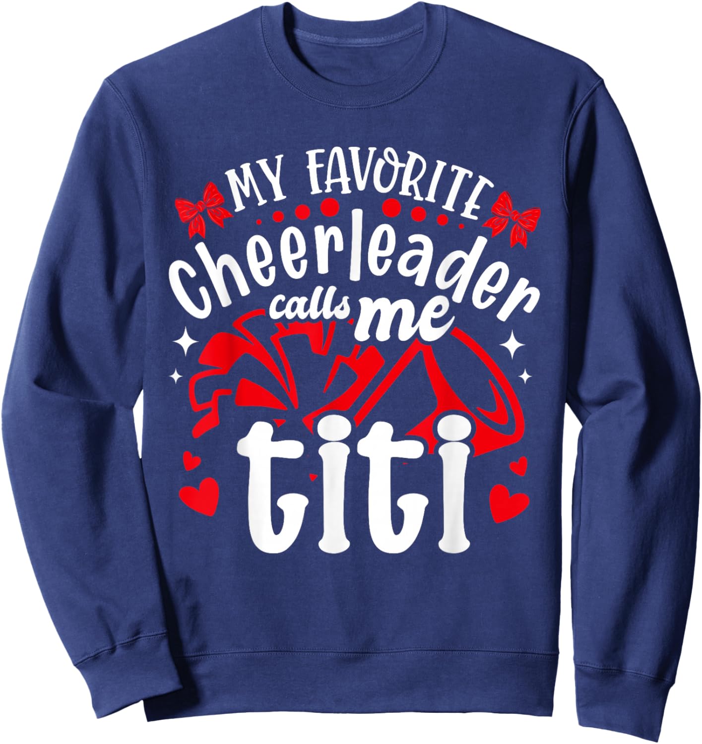 My Favorite Cheerleader Calls Me Titi Valentine's Day Sweatshirt - Sweatshirt | Navy