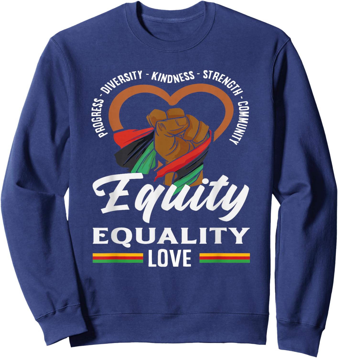 Equity Equality Love Black History Month Sweatshirt - Sweatshirt | Navy