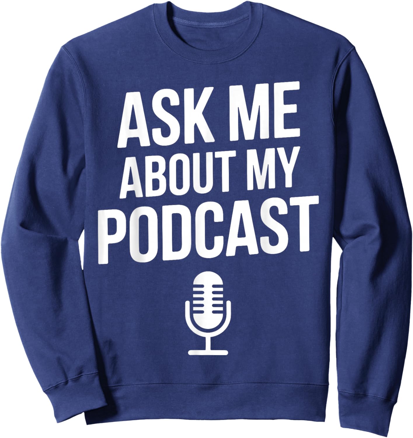 Best Podcast Art Women Podcasting Podcaster Podcast Sweatshirt - Sweatshirt | Navy