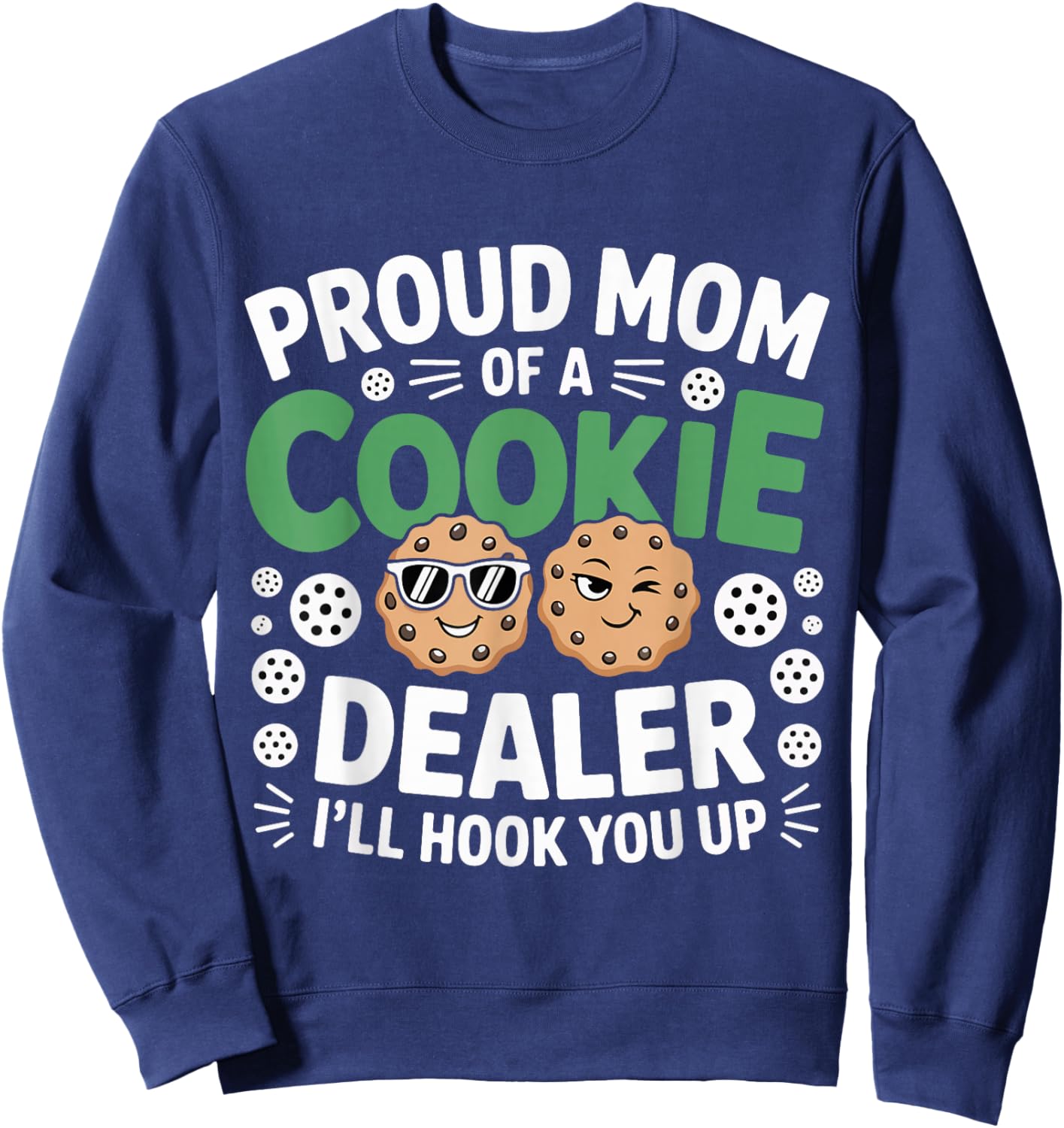 Proud Cookie Dealer Mom Funny Baking Mama Dessert Humor Sweatshirt - Sweatshirt | Navy