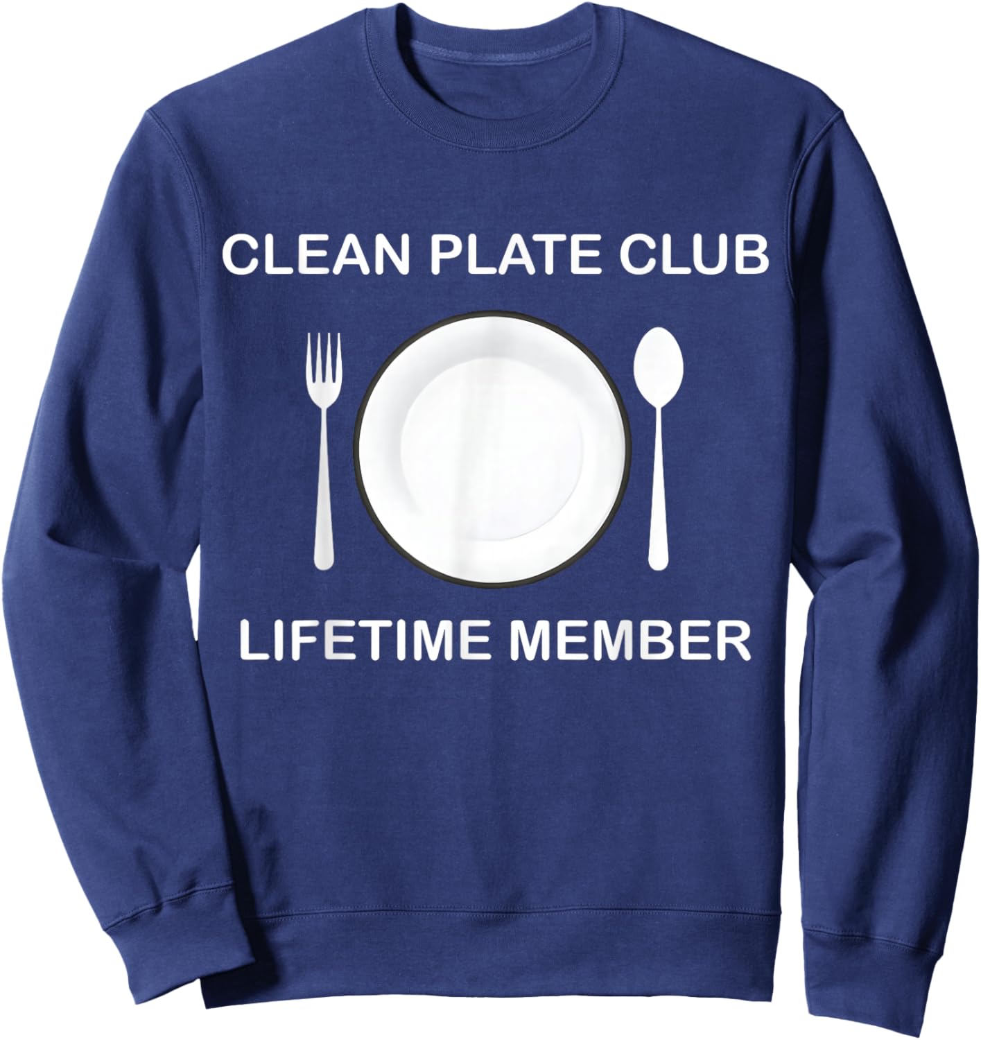 Clean Plate Club Lifetime Member Funny Food Sweatshirt - Sweatshirt | Navy