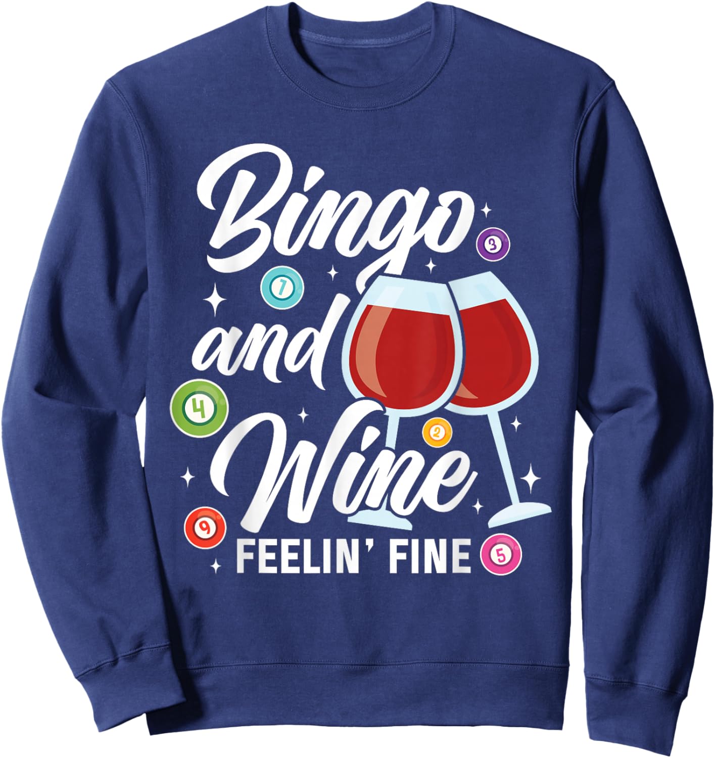 Bingo and Wine Funny Quote Bingo Night Wine Lovers Women Sweatshirt - Sweatshirt | Navy