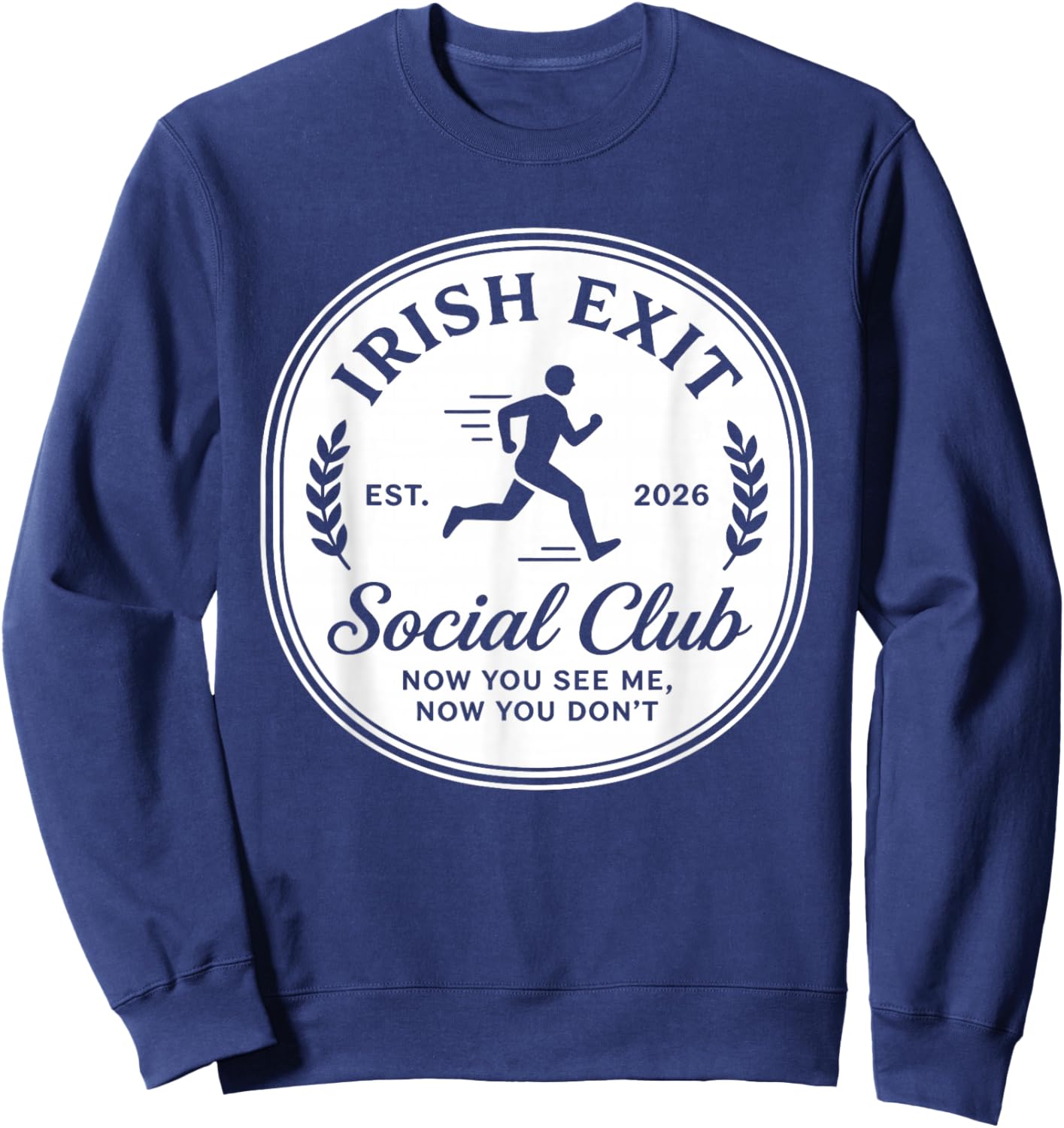 Irish Exit Social Club Now You See Me Funny Introvert Joke Sweatshirt - Sweatshirt | Navy