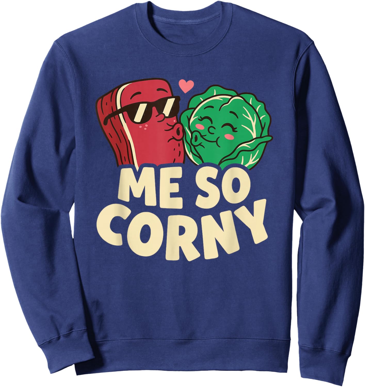 Me So Corny T Funny Corned Beef and Cabbage St Patricks Pun Sweatshirt - Sweatshirt | Navy