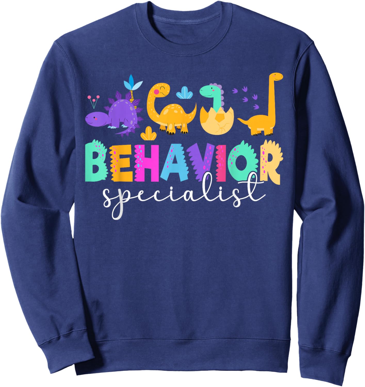 Behavior Specialist Behavioral Specialist Sweatshirt - Sweatshirt | Navy