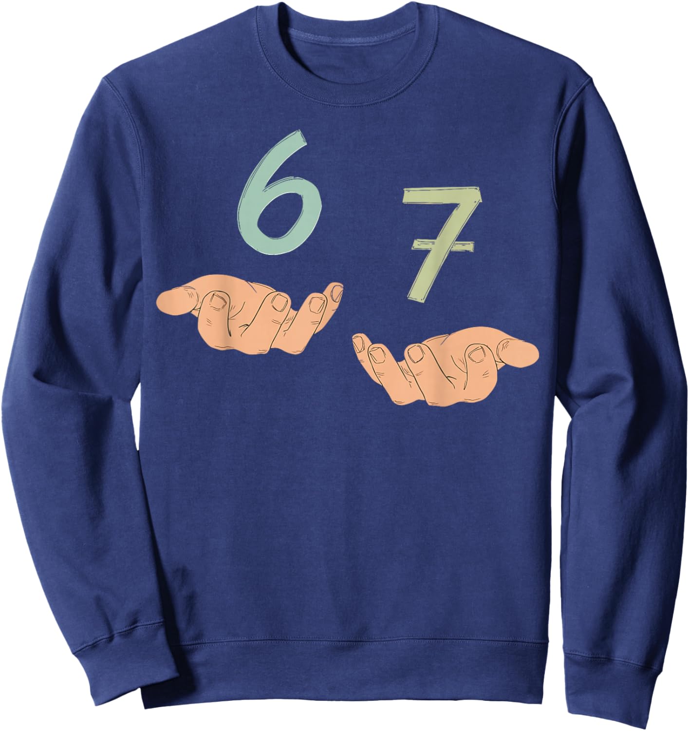 Funny Hands 67 Meme Six Seven Gen Alpha Slang Sweatshirt - Sweatshirt | Navy