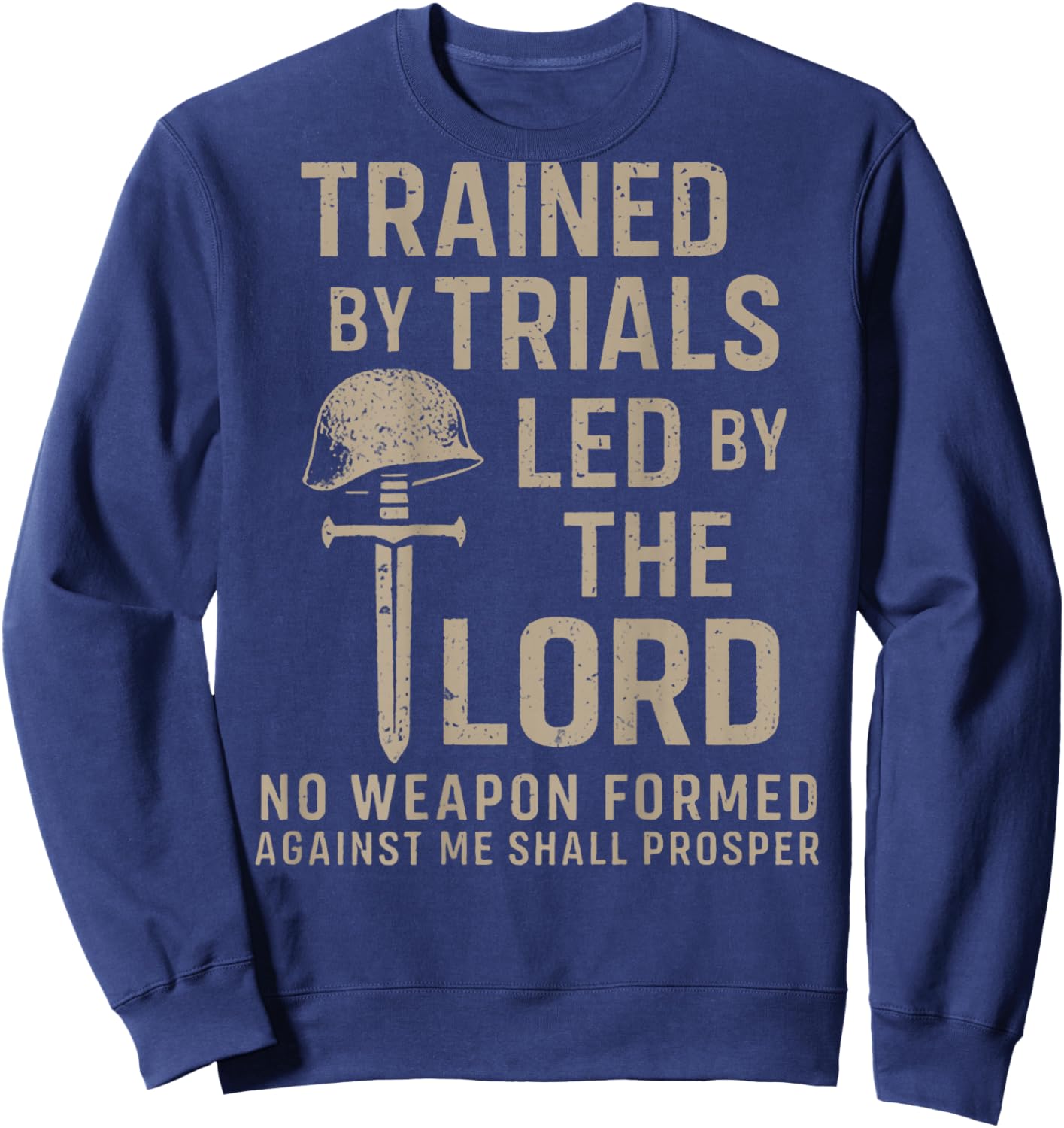 Trained by Trials Led by The Lord (on Back) Sweatshirt - Sweatshirt | Navy