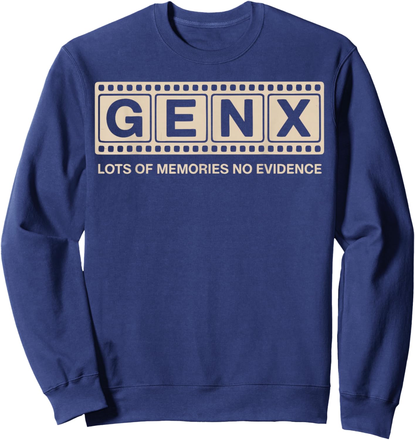 Funny 80s Gen X Lots of Memories No Evidence Retro Sweatshirt - Sweatshirt | Navy