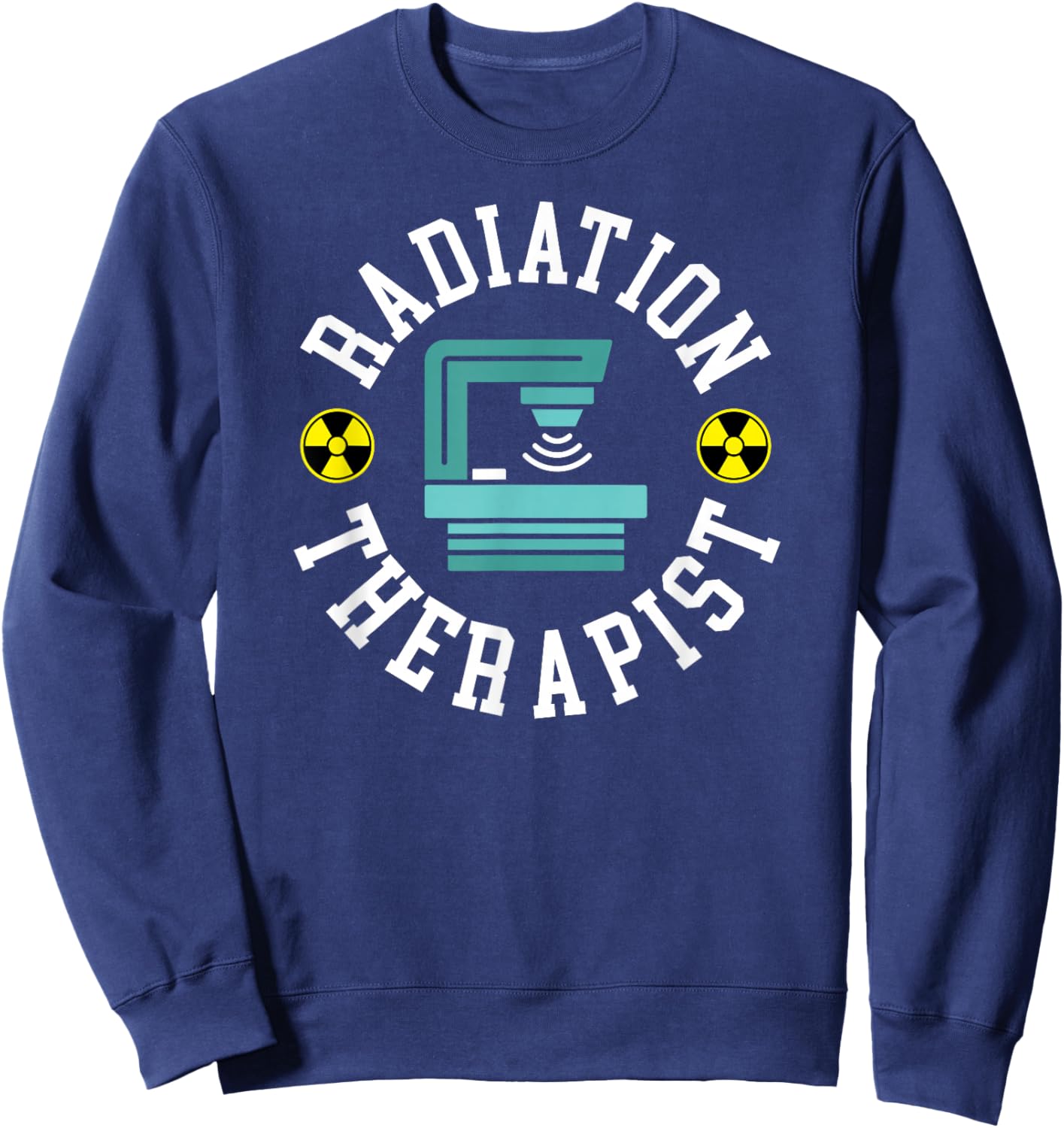 Radiation Therapist Appreciation Rad Therapist Sweatshirt - Sweatshirt | Navy