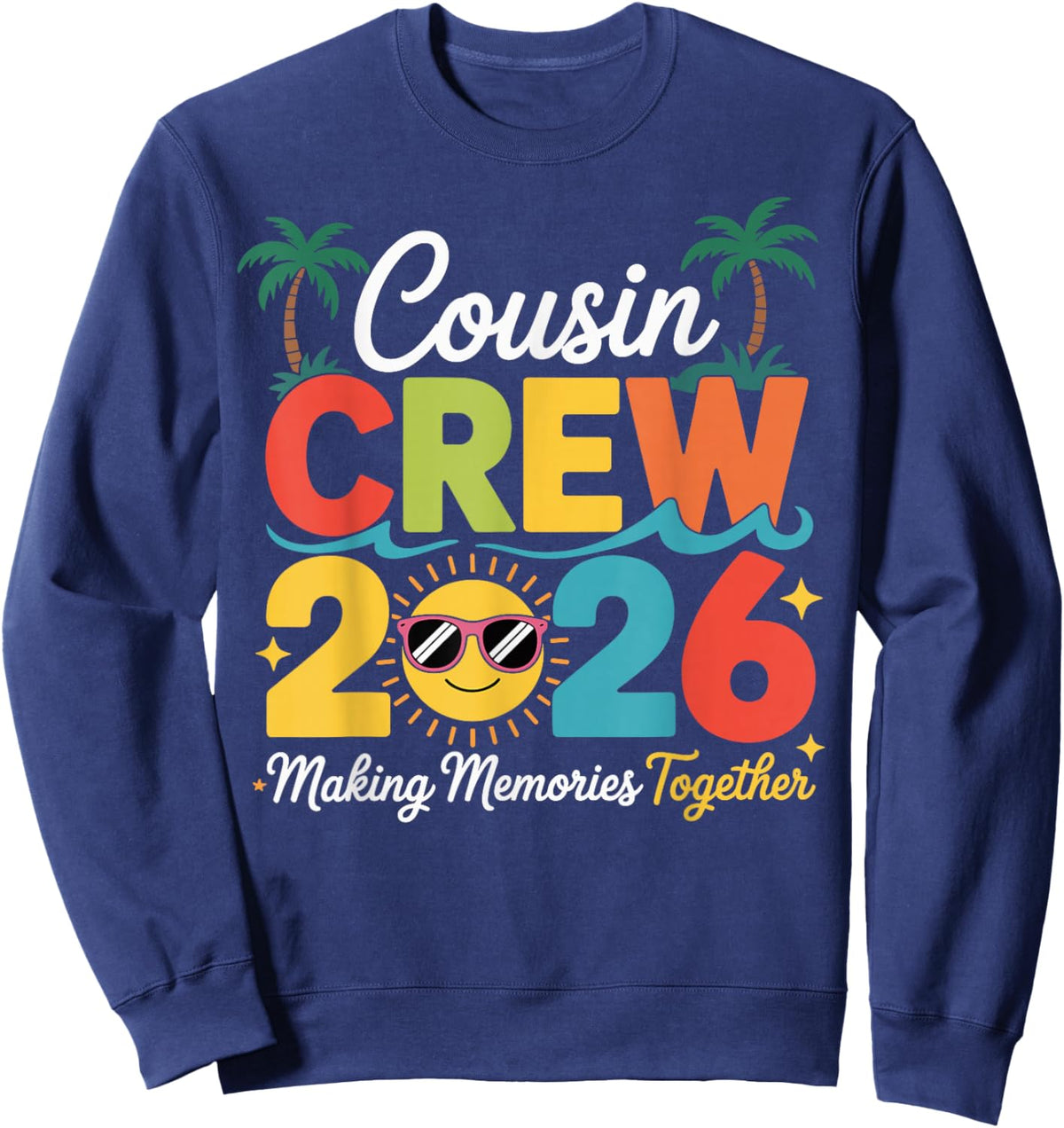 Cousin Crew 2026 Making Memories Summer Family Vacation Kids Sweatshirt - Sweatshirt | Navy