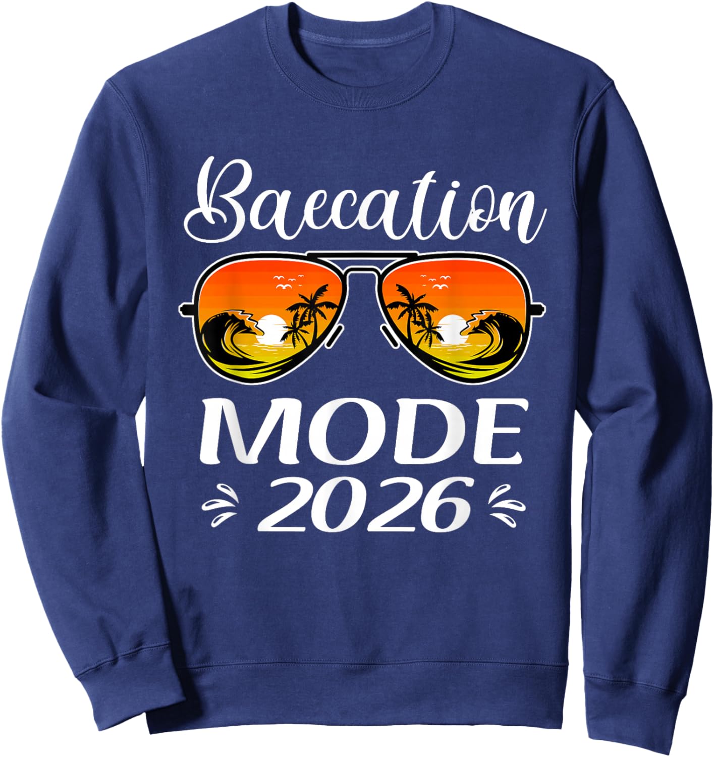 Baecation Mode 2026 Matching Couples Trip Beach Vacation Sweatshirt - Sweatshirt | Navy
