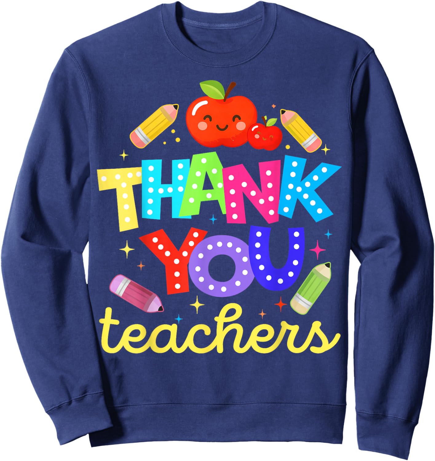 Thank You Teacher Appreciation Graduation Student Gift Sweatshirt - Sweatshirt | Navy
