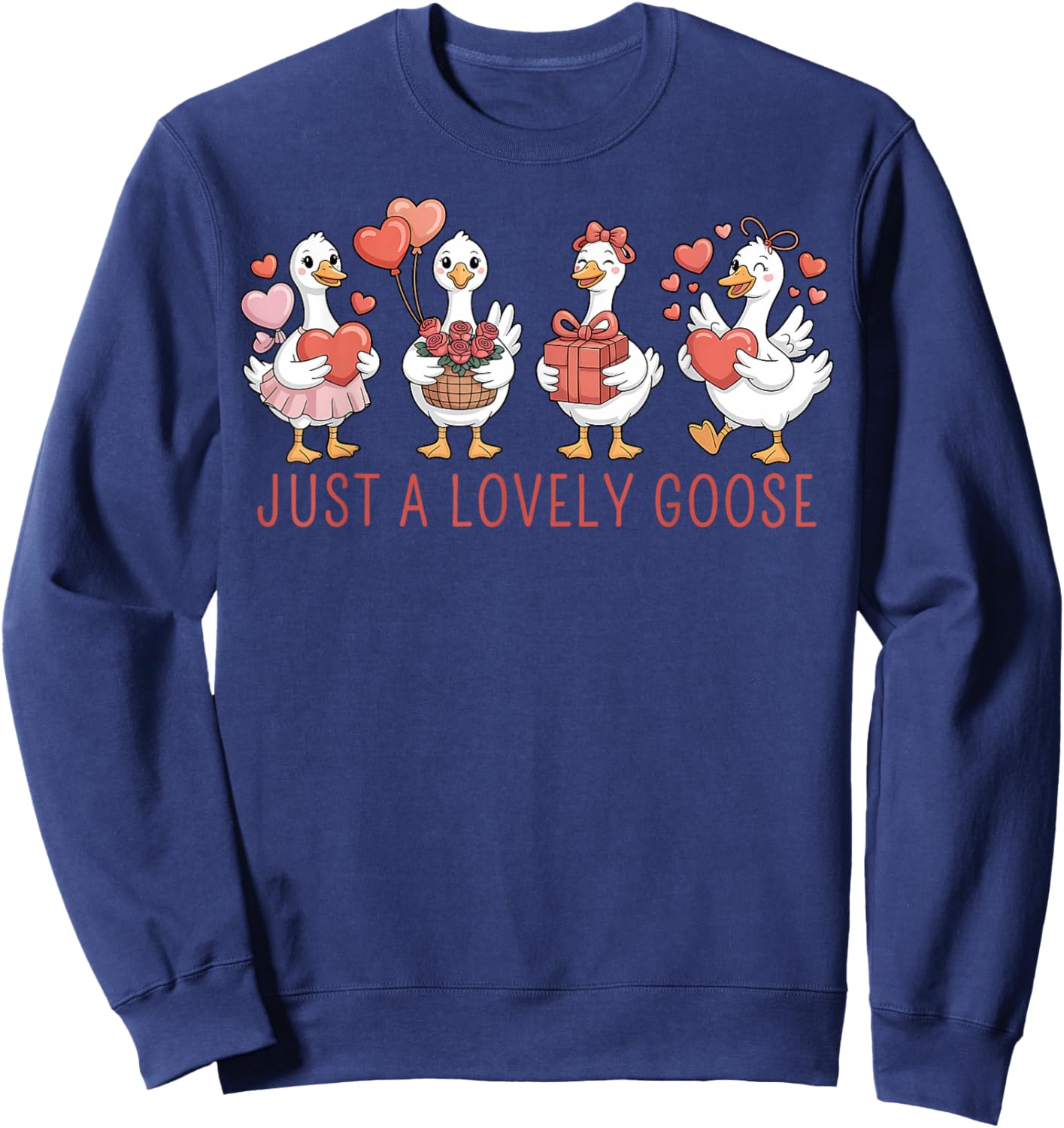 Just A Lovely Goose Cute Goose Valentine's Day Sweatshirt - Sweatshirt | Navy