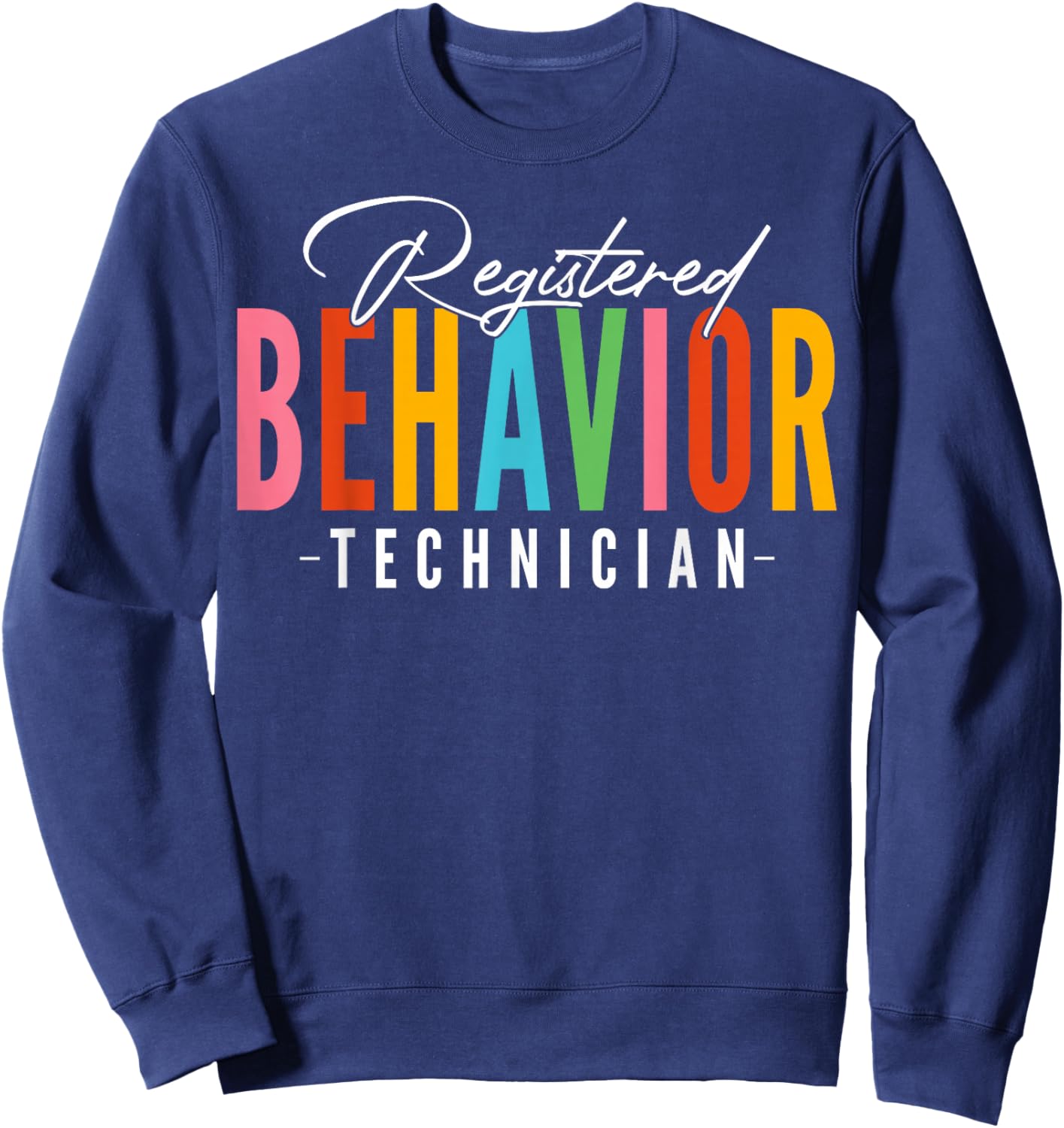 RBT Registered Behavior Technician Behavioral ABA Therapist Sweatshirt - Sweatshirt | Navy