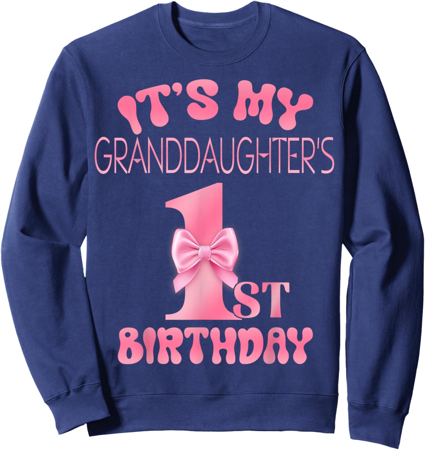 It's My Granddaughter's 1st Birthday Girl Pink Party Themes Sweatshirt - Sweatshirt | Navy