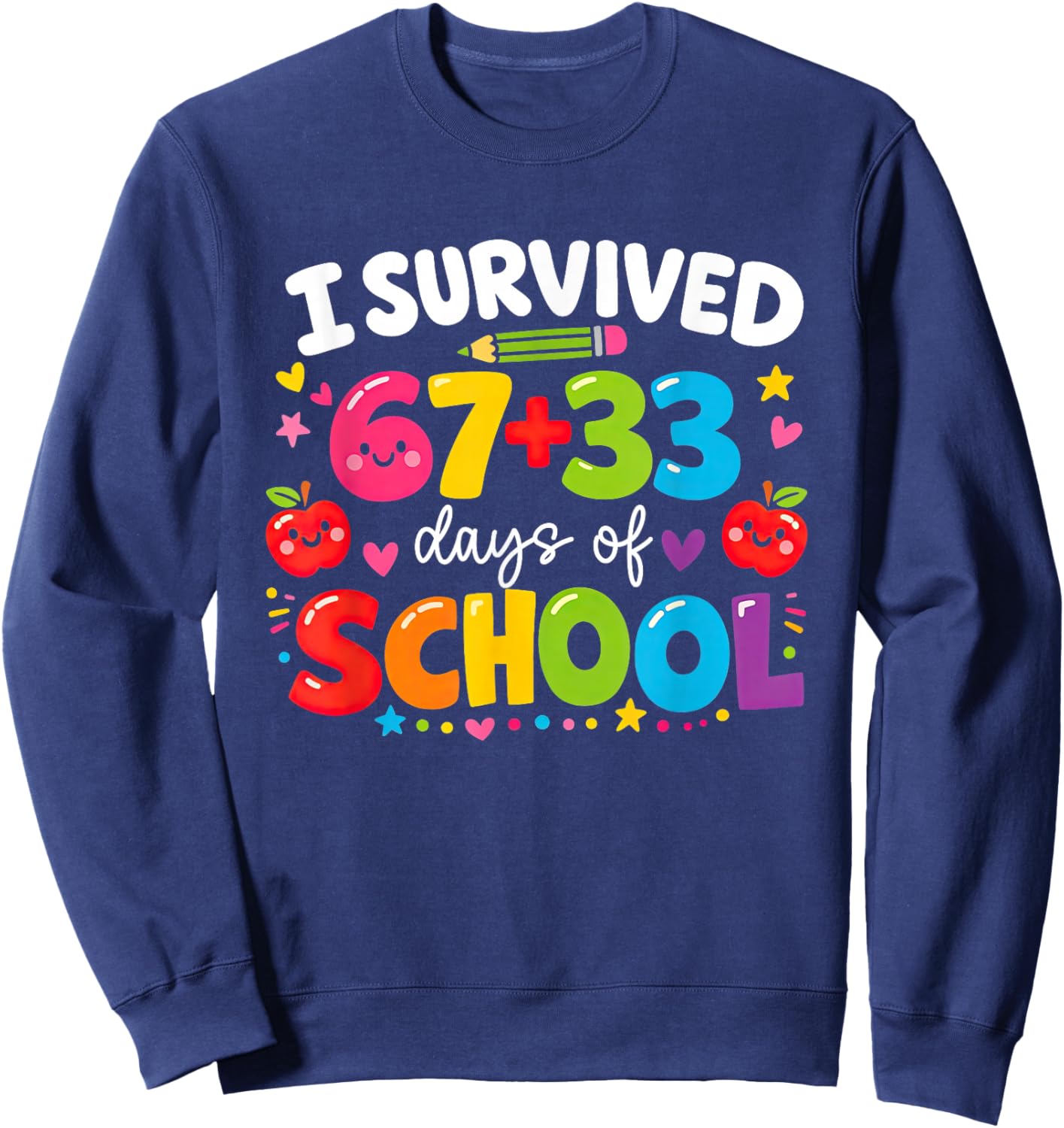 I Survived 67 33 Days of School Girls Kids 100th Day 6 7 Sweatshirt - Sweatshirt | Navy