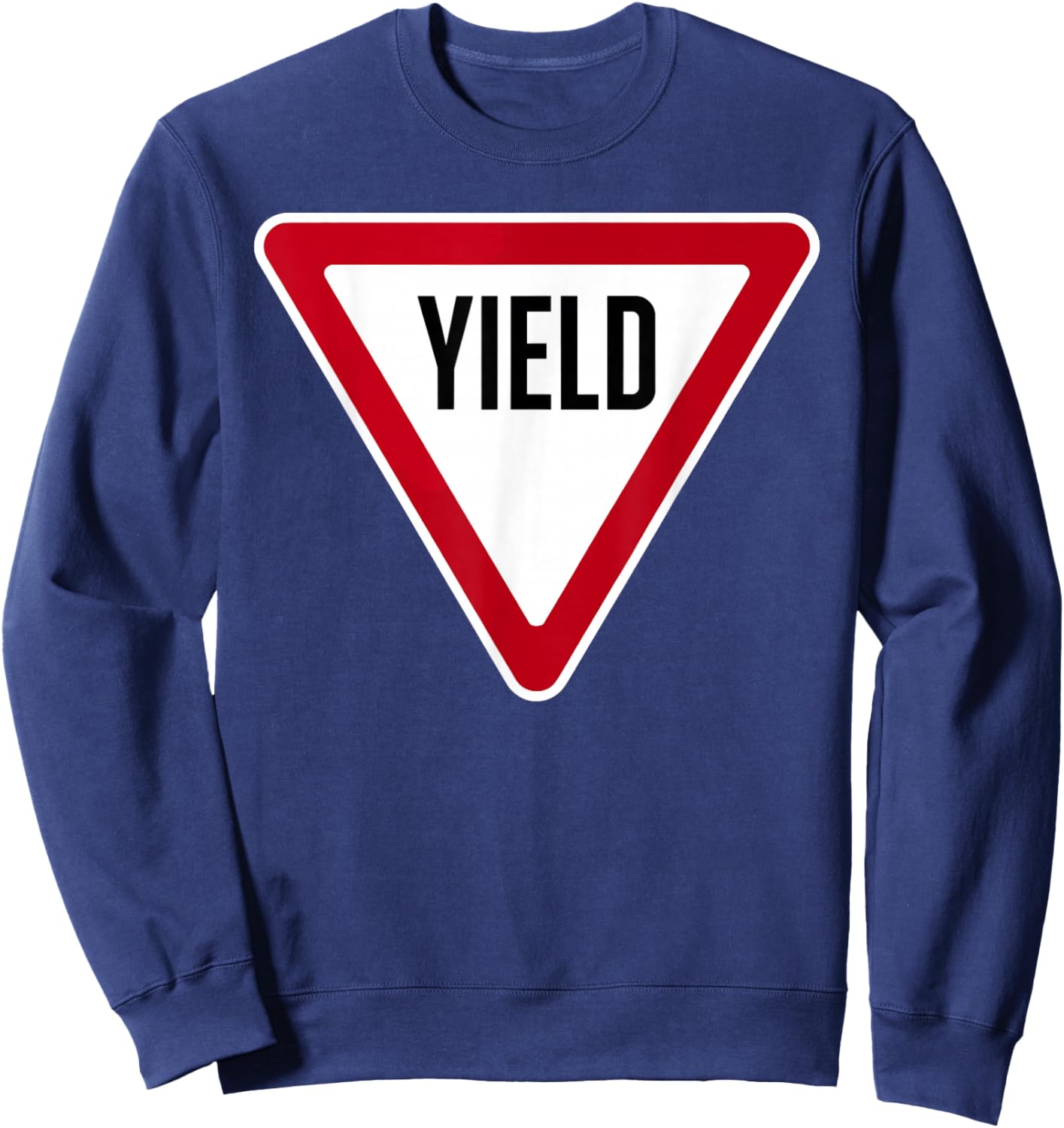 Yield Sign Costume Yield Signs Driving Sign for Halloween Sweatshirt - Sweatshirt | Navy