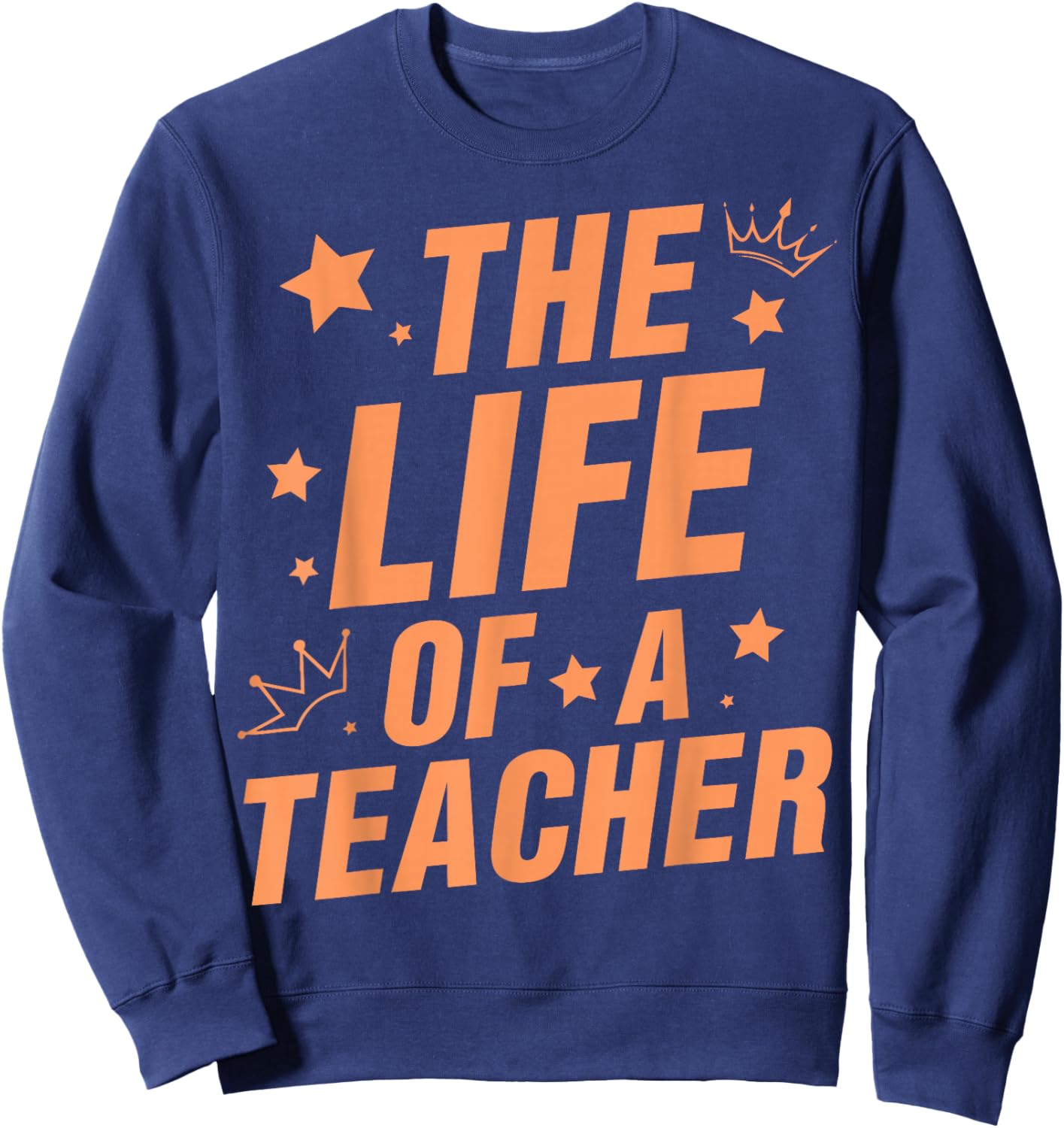 Back to School The Life of A Teacher Sweatshirt - Sweatshirt | Navy