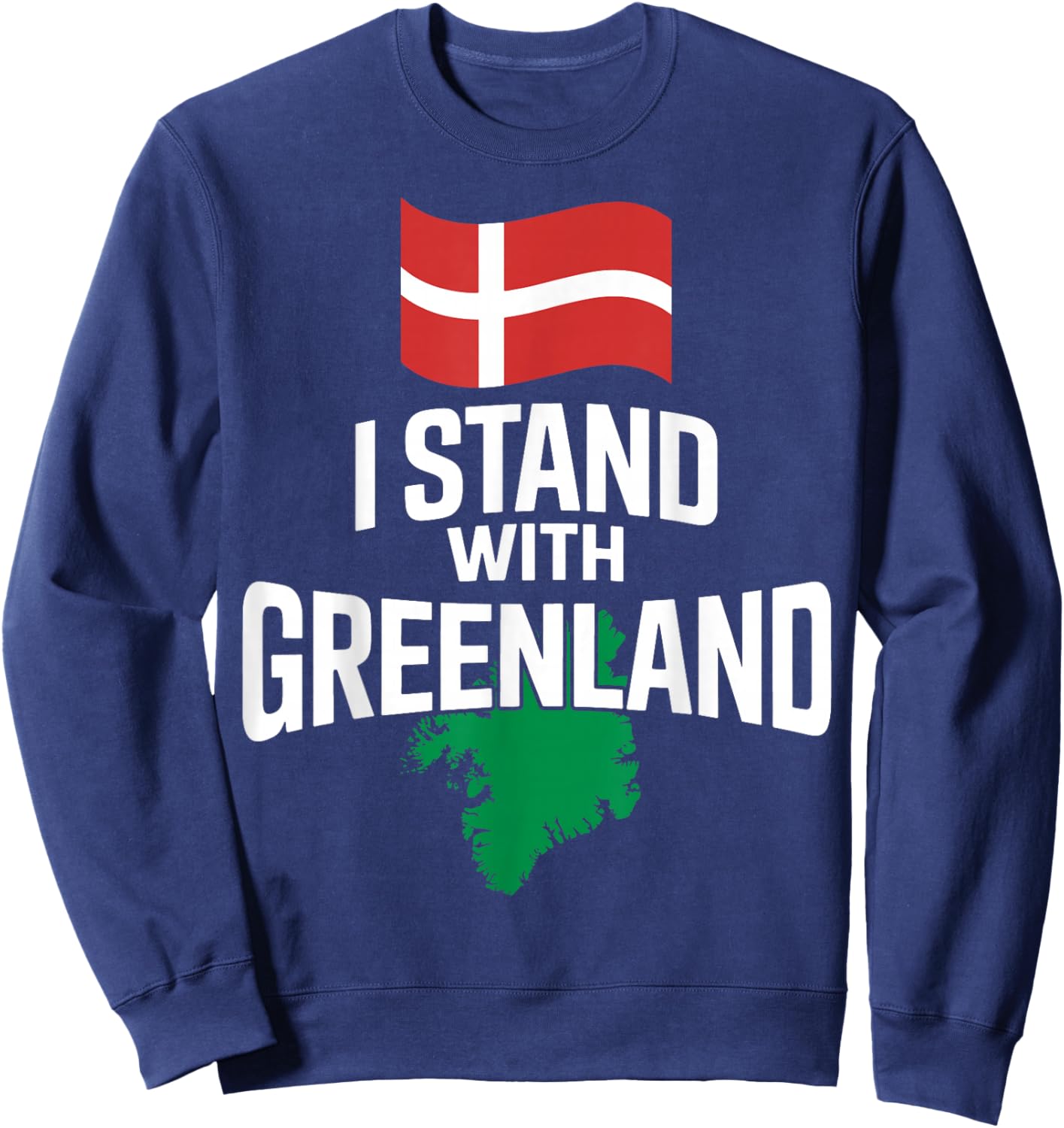 I Stand with Greenland Support Denmark is Not for Sale Sweatshirt - Sweatshirt | Navy