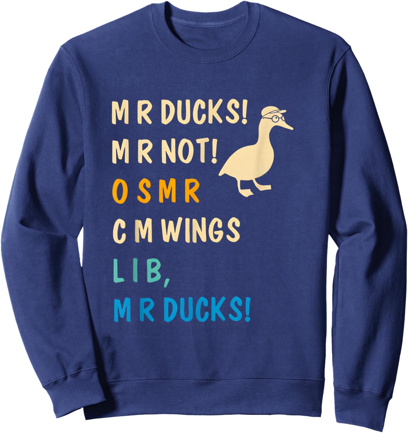 M R Ducks M R Not O S M R CM Wangs Lib M R Ducks Pun JOK Sweatshirt - Sweatshirt | Navy