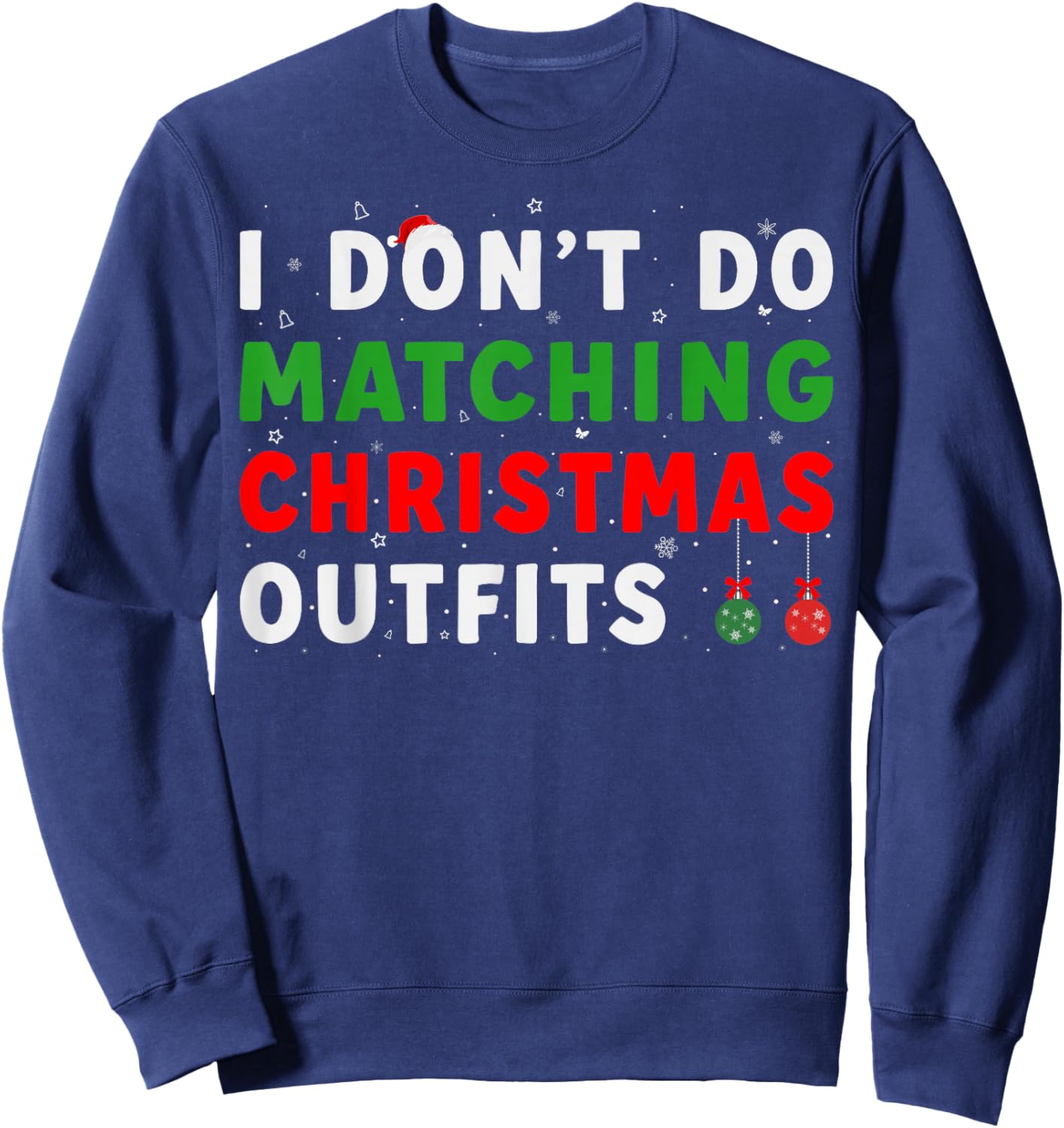 Family Christmas Pajamas I Dont Do Matching Christmas Outfit Sweatshirt - Sweatshirt | Navy