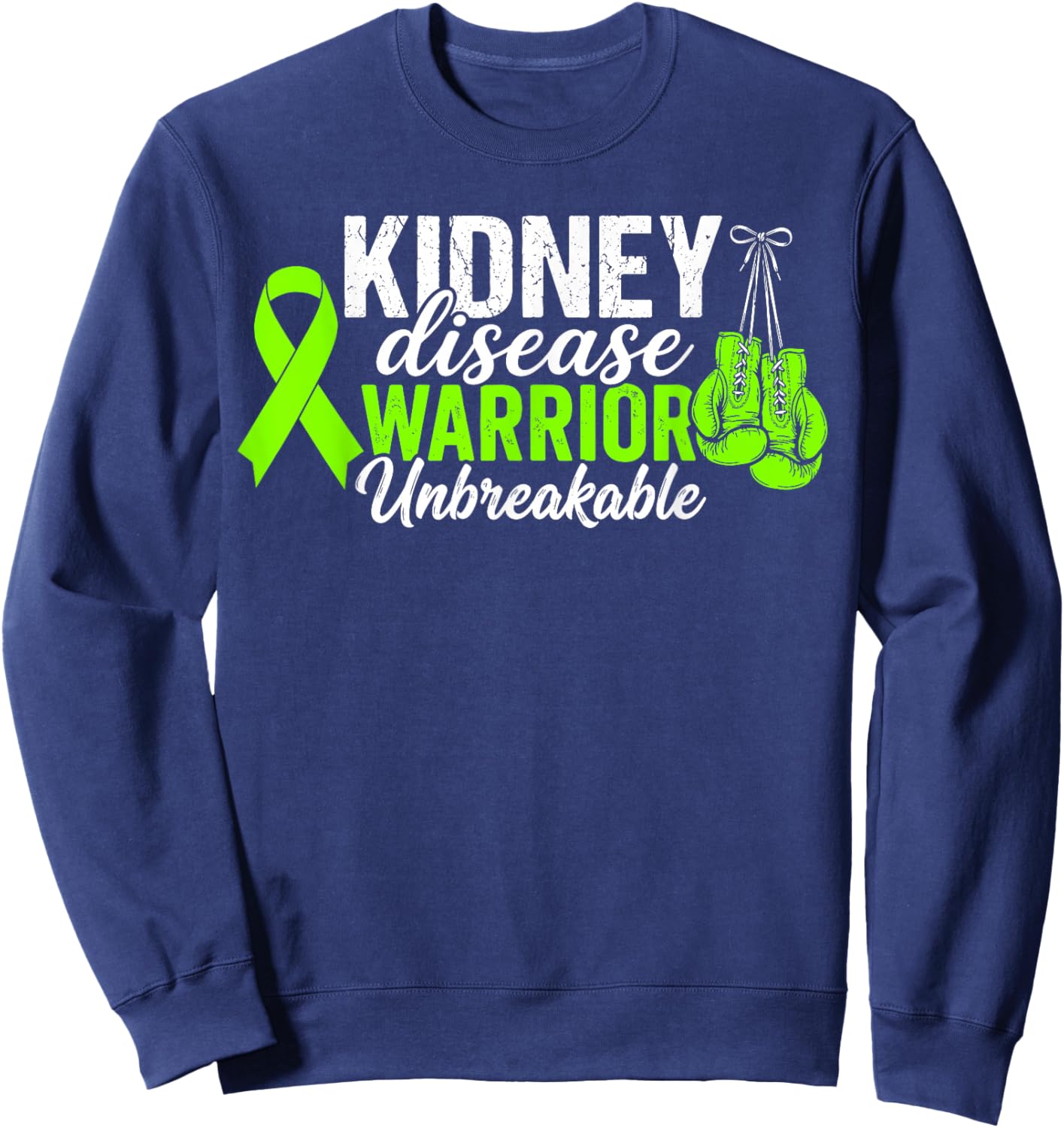Kidney Disease Warrior Unbreakable Kidney Disease Awareness Sweatshirt - Sweatshirt | Navy