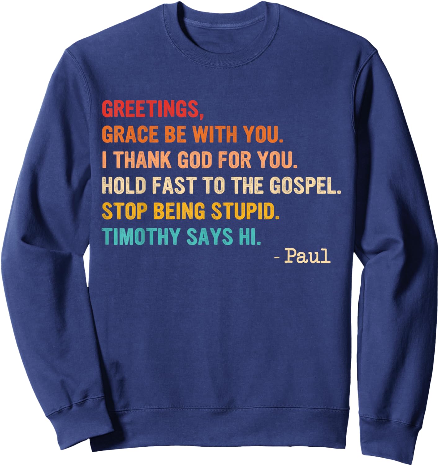 Greetings, Grace Be with You, I Thank God for You. Sweatshirt - Sweatshirt | Navy