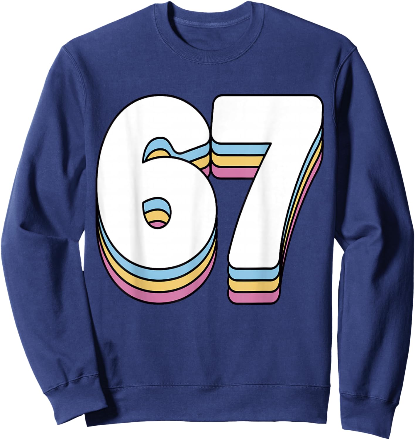 Funny 6 7 Meme Six Seven Gen Alpha Slang 67 Sweatshirt - Sweatshirt | Navy