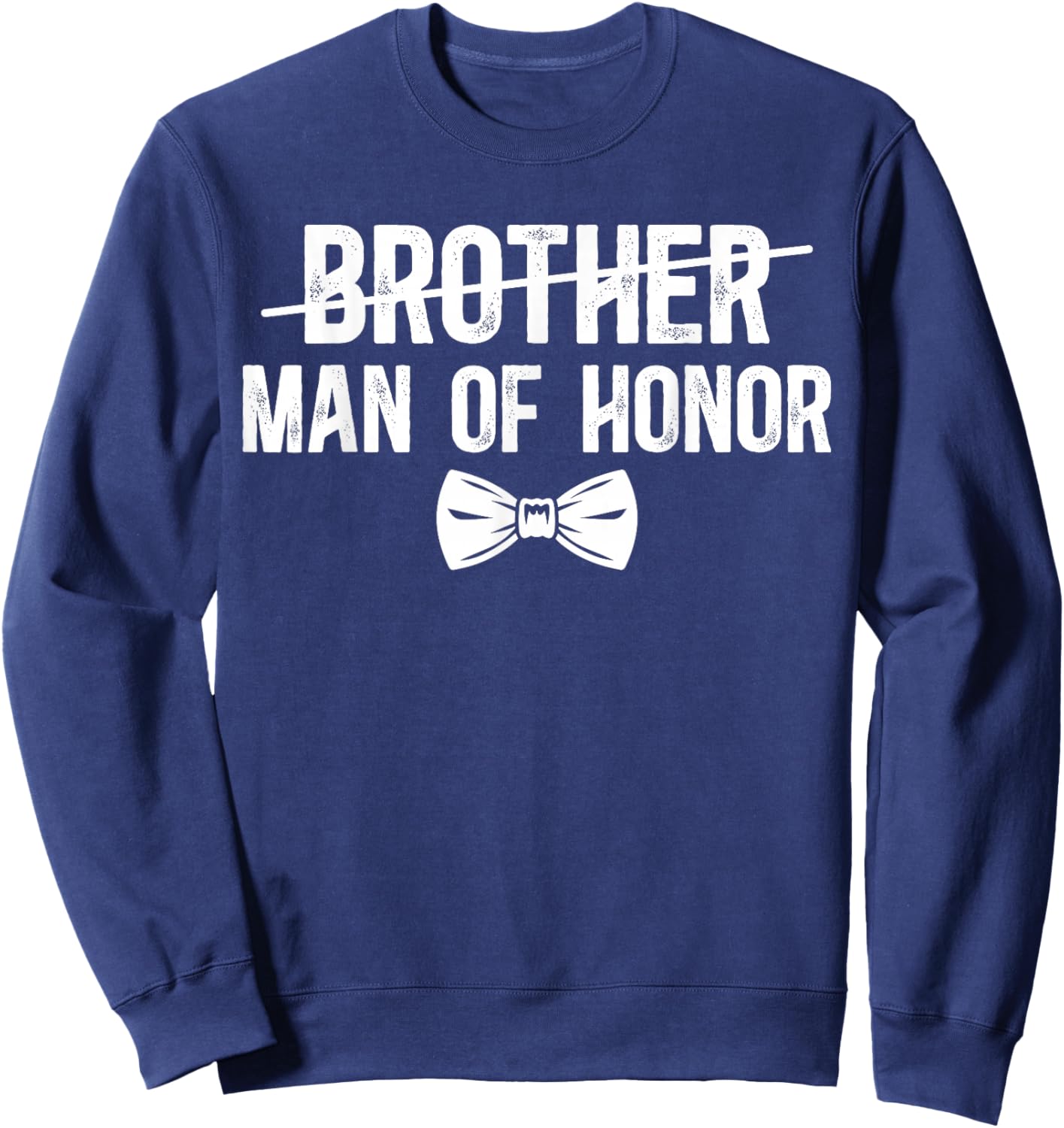 Brother Man of Honor Wedding Bridal Party Man of Honor Sweatshirt - Sweatshirt | Navy