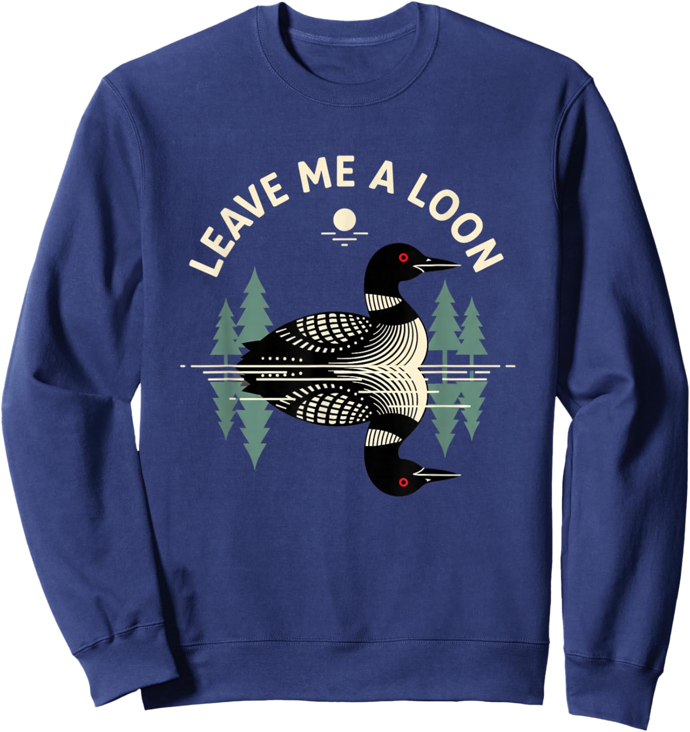 Leave Me A Loon Bird, Retro Loon Illustration for Birding Sweatshirt - Sweatshirt | Navy