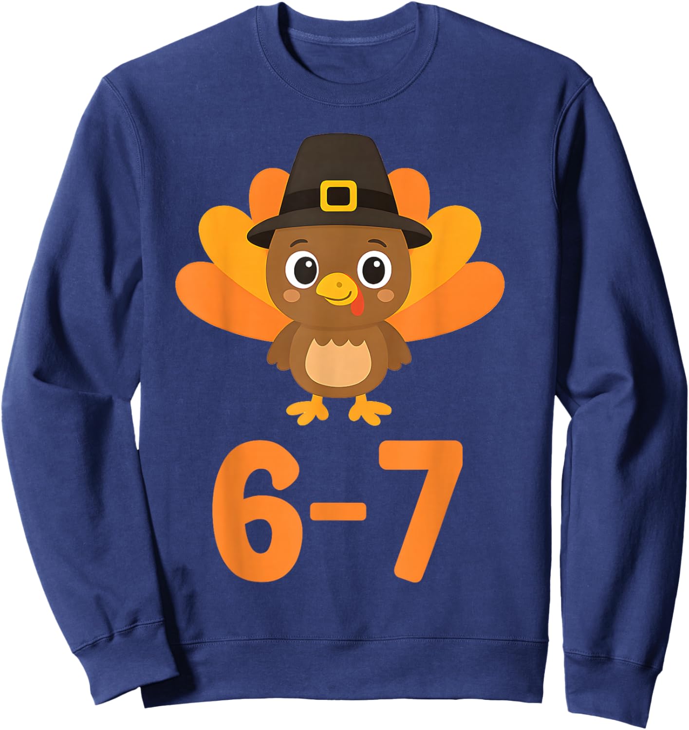 67 Thanksgiving Turkey Six Seven Meme Funny Boys Kids Cute Sweatshirt - Sweatshirt | Navy