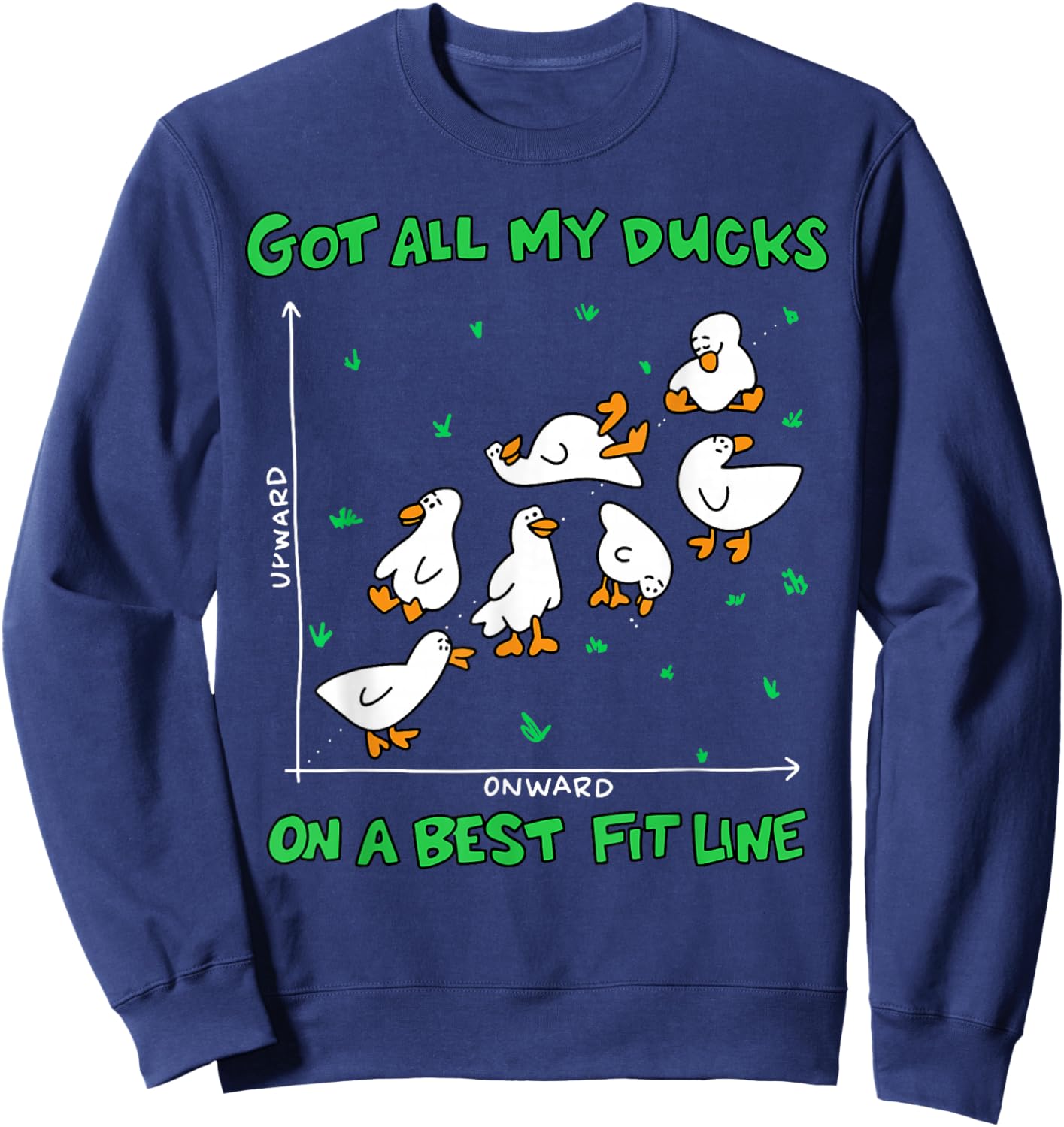 Got All My Ducks On A Best Fit Line Math Teacher Funny Duck Sweatshirt - Sweatshirt | Navy