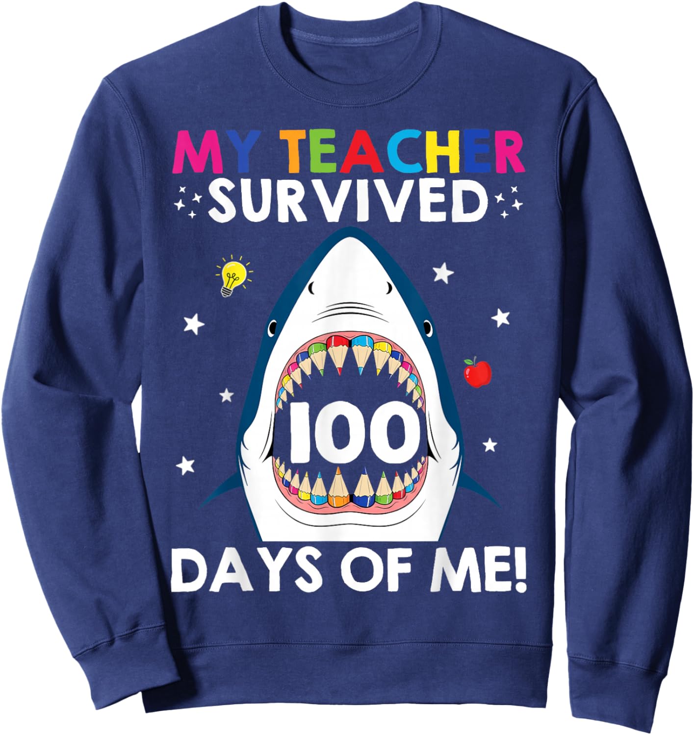 My Teacher Survived 100 Days of Me Funny 100 Days of School Sweatshirt - Sweatshirt | Navy