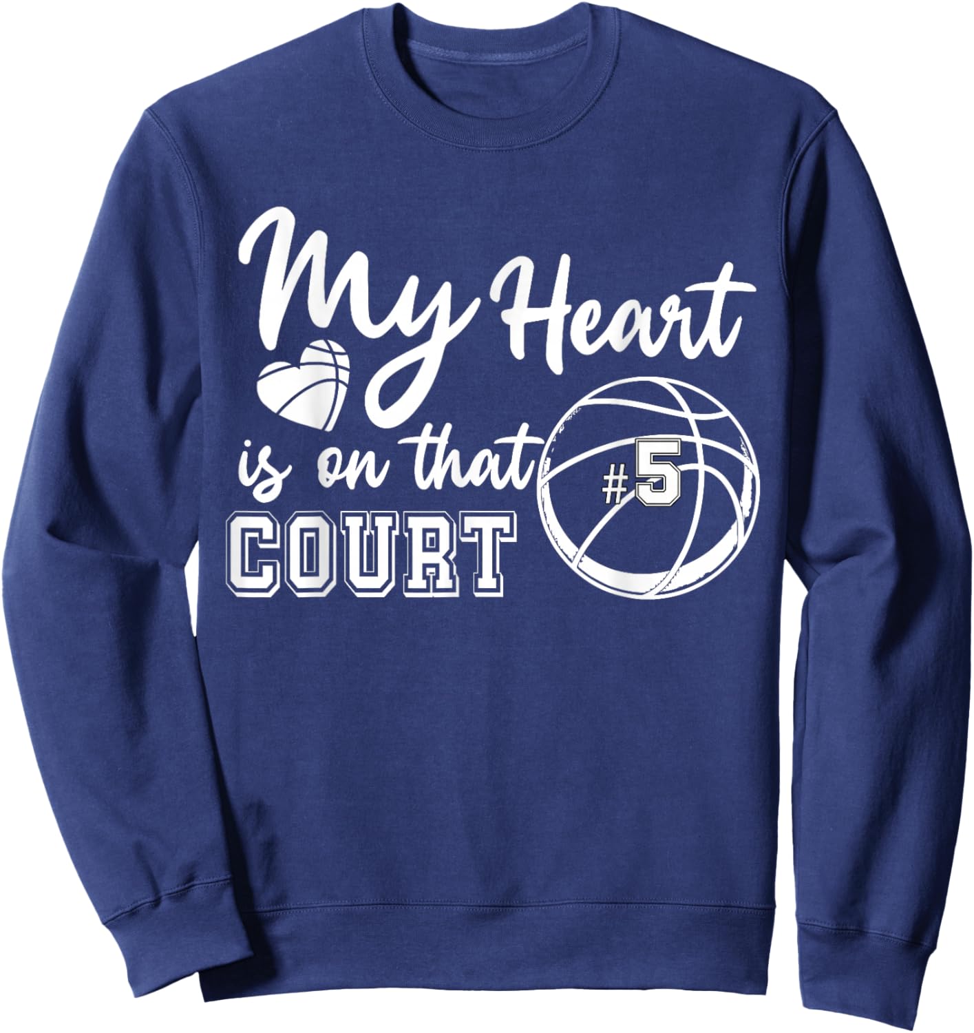 My Heart is On That Court Number 5 Basketball High School Sweatshirt - Sweatshirt | Navy