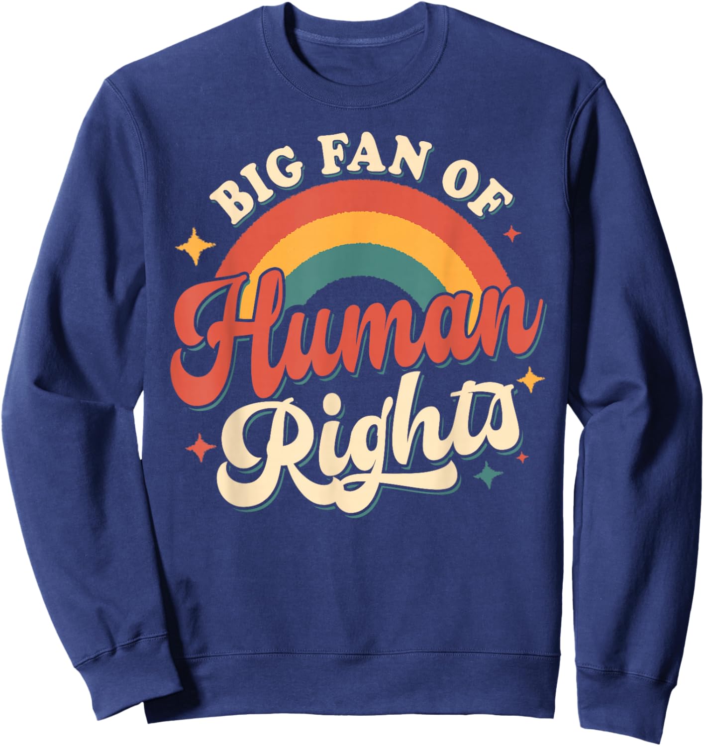Big Fan of Human Rights - Retro Rainbow Sweatshirt - Sweatshirt | Navy