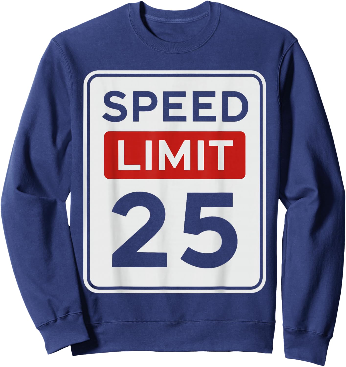 Funny Vintage Speed Limit 25 Shirt, 25th Birthday Road Sign Sweatshirt - Sweatshirt | Navy